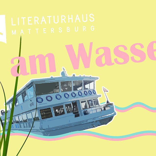 Literaturhaus am Wasser: Sommerfest am Neusiedler See