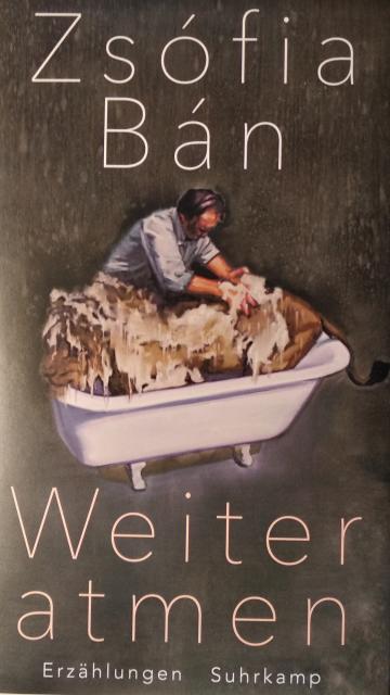 Der Erzählband "Weiter atmen" von Zsófia Bán